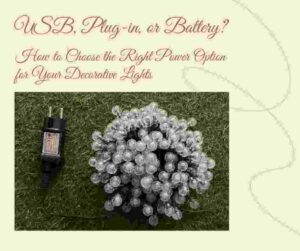 How to Choose the Right Power Option for Your Decorative Lights 1