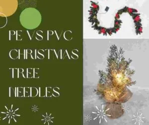 PE vs PVC Christmas Tree Needles 3
