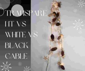 Transparent vs White vs Black Cable