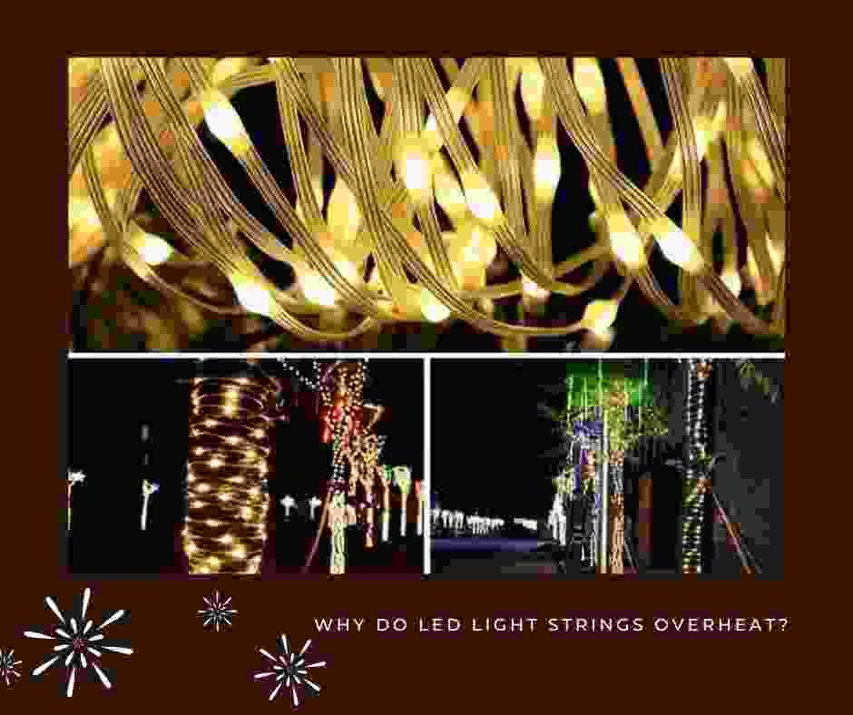 Why Do LED Light Strings Overheat?