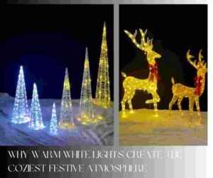 Why Warm White Lights Create the Coziest Festive Atmosphere 2